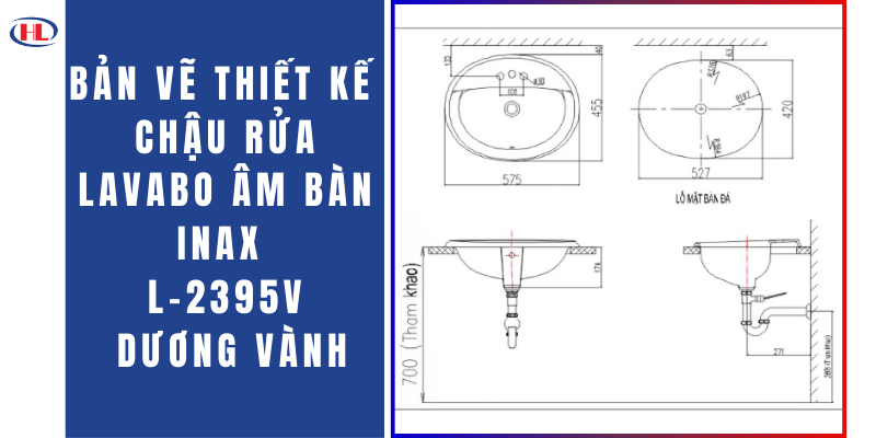 Bản Vẽ Thiết Kế Chậu Rửa Lavabo Âm Bàn Inax L-2395V Dương Vành