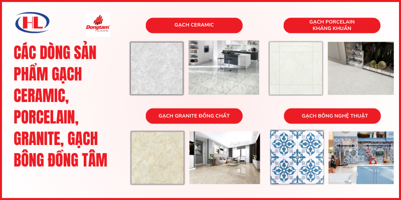 Các dòng sản phẩm gạch Ceramic, Porcelain, Granite, gạch bông Đồng Tâm