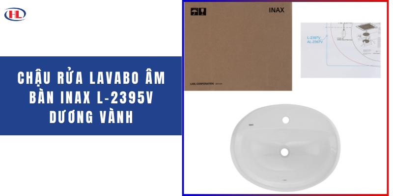 Chậu Rửa Lavabo Âm Bàn Inax L-2395V Dương Vành