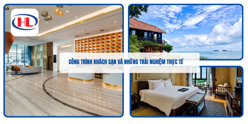 Công Trình Khách Sạn và Những Trải Nghiệm Thực Tế