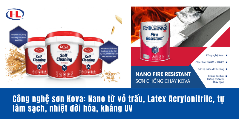 Công nghệ sơn Kova_ Nano từ vỏ trấu, Latex Acrylonitrile, tự làm sạch, nhiệt đới hóa, kháng UV