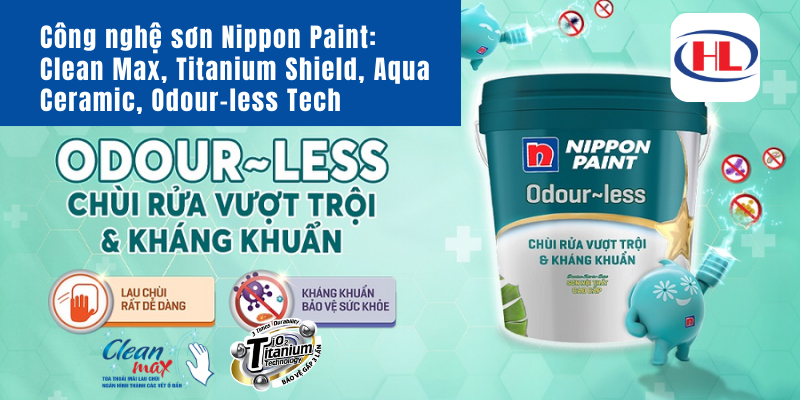 Công nghệ sơn Nippon Paint_ Clean Max, Titanium Shield, Aqua Ceramic, Odour-less Tech