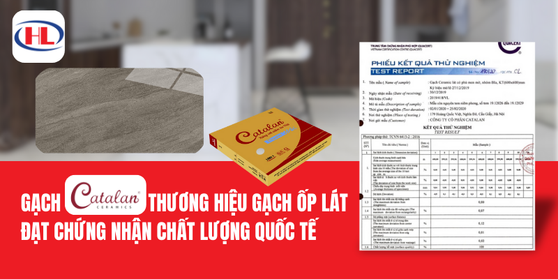 Gạch Catalan - Thương hiệu gạch ốp lát đạt chứng nhận chất lượng quốc tế