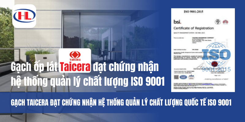 Gạch Taicera đạt chứng nhận hệ thống quản lý chất lượng quốc tế ISO 9001