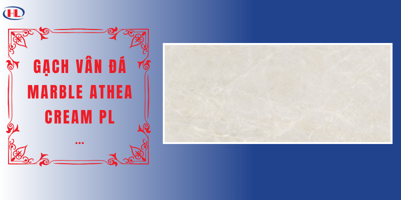 Gạch Vân Đá Marble Athea Cream PL