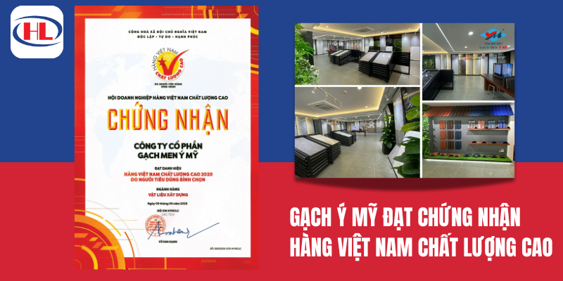 Gạch Ý Mỹ - Thương hiệu gạch ốp lát Việt Nam đạt chứng nhận Hàng Việt Nam chất lượng cao.