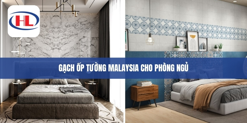 Gạch ốp tường Malaysia cho phòng ngủ