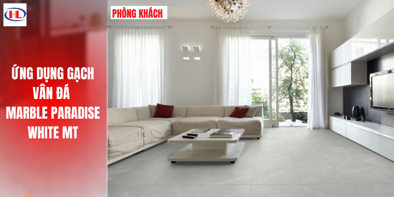 Ứng dụng Gạch Vân Đá Marble Paradise White MT